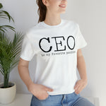 CEO is my favorite position T-Shirt