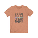 It Didn't Happen- Planners Short Sleeve Tee