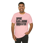 Support Black & Brown Women in Tech Statement Sassy Short Sleeve Tee