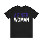 A FINER Woman  #J16 Short Sleeve Tee
