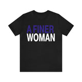 A FINER Woman  #J16 Short Sleeve Tee
