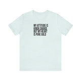 My Attitude is Kinda Savage but My Heart T-Shirt