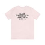 Late for a Planner MeetUp Planners Unisex Short Sleeve Tee