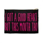 I GOT A GOOD HEART But This Mouth Tho Planner Pens Storage pouch