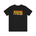 if your Activism is not Intersectional  Short Sleeve Tee @PortiaNoir