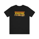 if your Activism is not Intersectional  Short Sleeve Tee @PortiaNoir