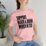 Support Black & Brown Women in Tech Statement Sassy Short Sleeve Tee