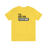 I'm not for everyone Unisex Short Sleeve Tee