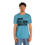 Support Black & Brown Women in Tech Statement Sassy Short Sleeve Tee