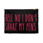 Hell No I Don't Share My PENS Storage pouch