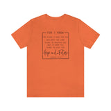 For the Plans I have for you Jeremiah 29:11 UNISEX fit