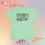 Expensive and Difficult UnisexShort Sleeve Tee