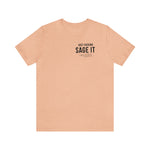 Just Sage IT T-Shirt