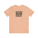 My Attitude is Kinda Savage but My Heart T-Shirt