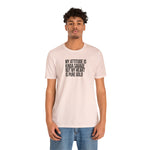 My Attitude is Kinda Savage but My Heart T-Shirt