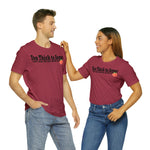 Too Thick to Argue Short Sleeve Tee