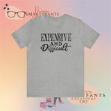 Expensive and Difficult UnisexShort Sleeve Tee