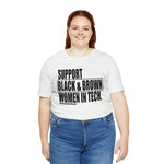 Support Black & Brown Women in Tech Statement Sassy Short Sleeve Tee