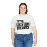 Support Black & Brown Women in Tech Statement Sassy Short Sleeve Tee