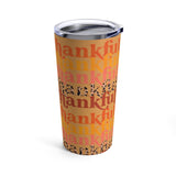 Thankful Fall Vibes Stainless Steel 20oz Tumbler.