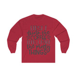 First Coffee then Pretty Things Planner/Crafter Long Sleeve Shirt