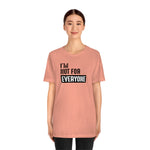 I'm not for everyone Unisex Short Sleeve Tee