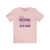 Dear Breonna Taylor We're Sorry #BLM  Unisex Short Sleeve Tee