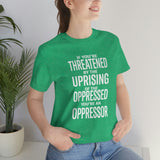 If You are Threatened by The Uprising TikTok Inspired Unisex Short Sleeve Tee