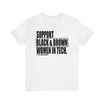 Support Black & Brown Women in Tech Statement Sassy Short Sleeve Tee