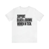 Support Black & Brown Women in Tech Statement Sassy Short Sleeve Tee
