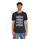 If You are Threatened by The Uprising TikTok Inspired Unisex Short Sleeve Tee