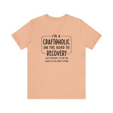 Craftoholic, but on the road to Recovery Unisex Crew Cotton Blend Shirt