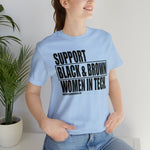 Support Black & Brown Women in Tech Statement Sassy Short Sleeve Tee