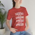 If You are Threatened by The Uprising TikTok Inspired Unisex Short Sleeve Tee