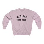 Retired Hot Girl  Shirt  Unisex Sweatshirt