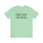 I'm not a Player, I Just Plan alot Unisex Short Sleeve Tee