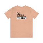 I'm not for everyone Unisex Short Sleeve Tee