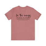 Be The Energy You Want To Attract Unisex Crew Cotton Blend Shirt