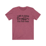 Like a Good Neighbor, Stay over there Social Distancing Unisex Short Sleeve Tee