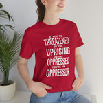 If You are Threatened by The Uprising TikTok Inspired Unisex Short Sleeve Tee