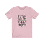 It Didn't Happen- Planners Short Sleeve Tee