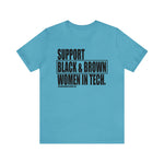Support Black & Brown Women in Tech Statement Sassy Short Sleeve Tee