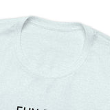 Fun Fact: I don't care! UnisexShort Sleeve Tee