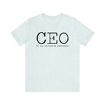 CEO is my favorite position T-Shirt