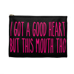 I GOT A GOOD HEART But This Mouth Tho Planner Pens Storage pouch