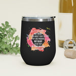 If they are not ready to learn about your trauma TIKTOK 12oz Insulated Wine Tumbler