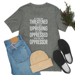 If You are Threatened by The Uprising TikTok Inspired Unisex Short Sleeve Tee