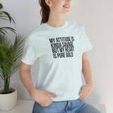 My Attitude is Kinda Savage but My Heart T-Shirt
