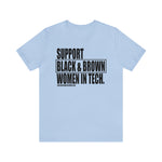Support Black & Brown Women in Tech Statement Sassy Short Sleeve Tee