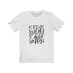 It Didn't Happen- Planners Short Sleeve Tee